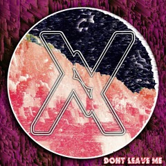 X A E T I S - Don't Leave Me [FREE DL]