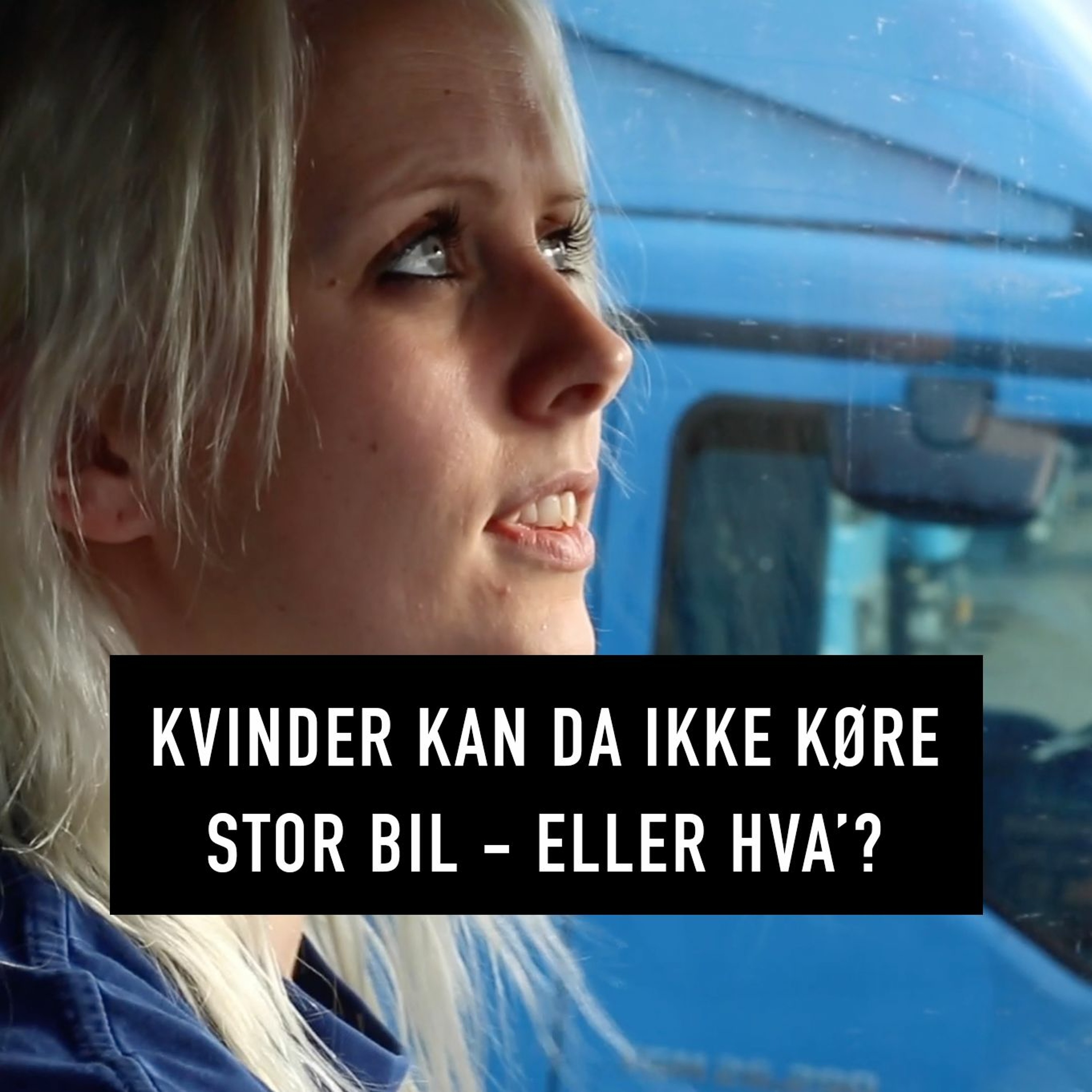 Kvinder kan da ikke køre stor bil - eller hva'?