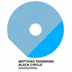 Mathias Tanzmann, Black Circle - Awakening (MHD075)
