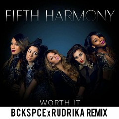 Fifth Harmony - Worth It (BCKSPCE x R U D R I K A Remix) | Moombahton | Free Download