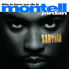 Montell Jordan - This Is How We Do It(Sartana UKG Remix)
