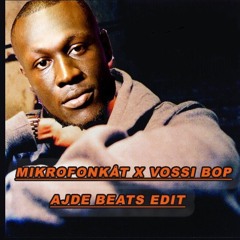 STORMZY - VOSSI BOP X PETTER - MIKROFONKÅT AJDE BEATS EDIT