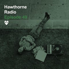 Hawthorne Radio Episode 49