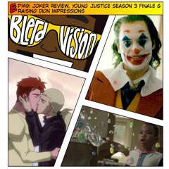 EP149: Joker Review, Young Justice Season 3 Finale and Raising Dion Impressions