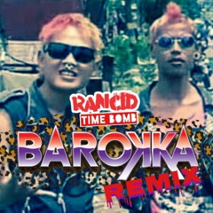Rancid - Timebomb (Barokka Remix)