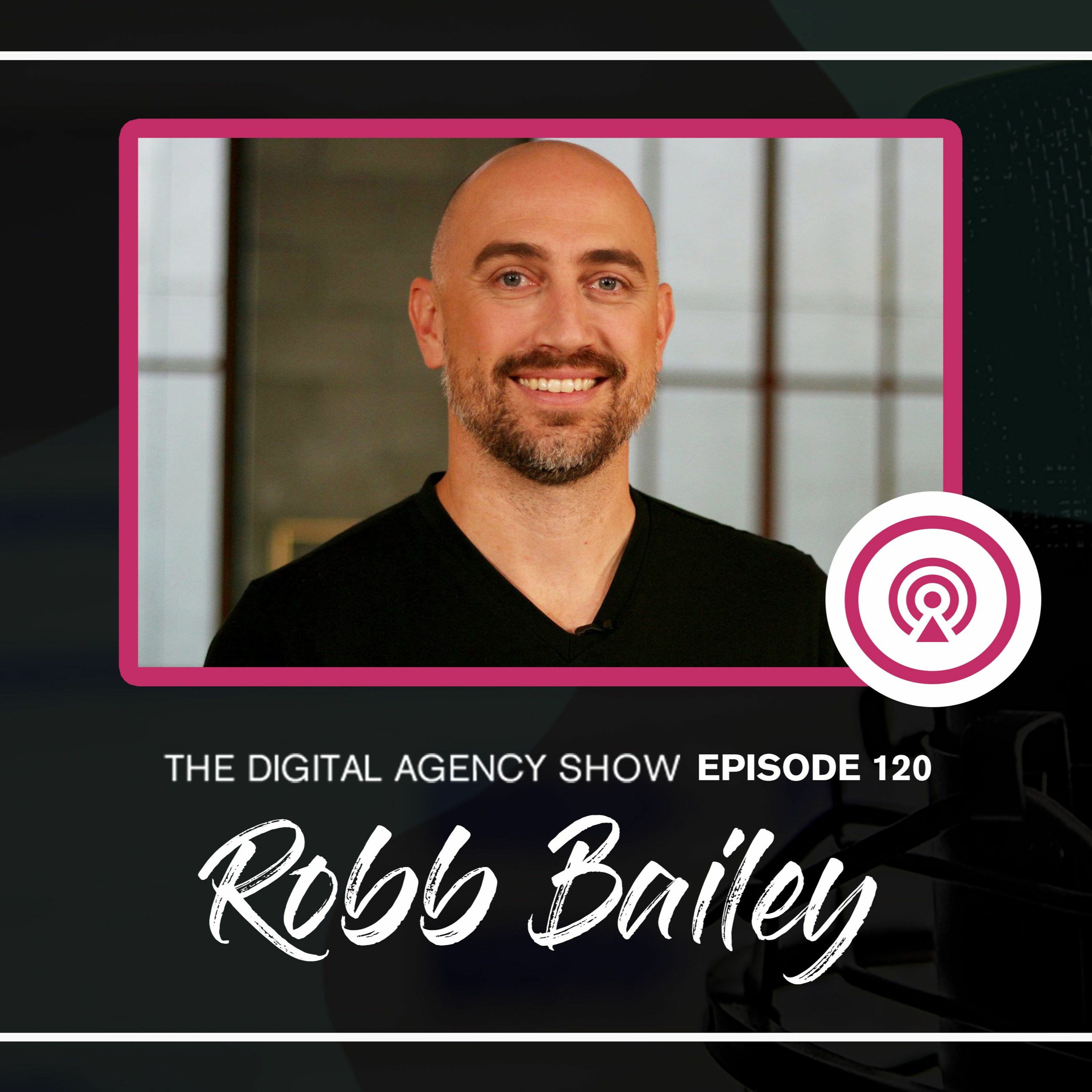 The Digital Agency Show | Helping Agency Owners Transform Their Business Mindset to Increase Prices, Work Less, and Grow Profits