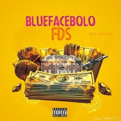 BlueFaceBolo - FDS Freestyle Prod{HIGHXLASS}