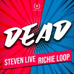 Steven Live & Richie Loop - DEAD