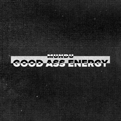 Good Ass Energy (Freestyle)