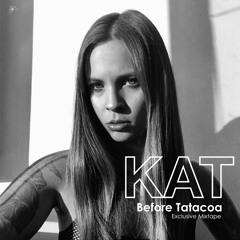 KAT before TATACOAFEST exclusive mixtape