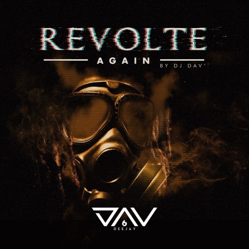 REVOLTE AGAIN By DJ Dav'