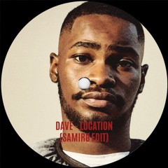 Dave - Location (SAMIRO Edit) [Free Download]
