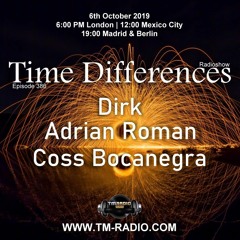 Dirk - Host Mix - Time Differences 386 (6th October 2019) on TM Radio