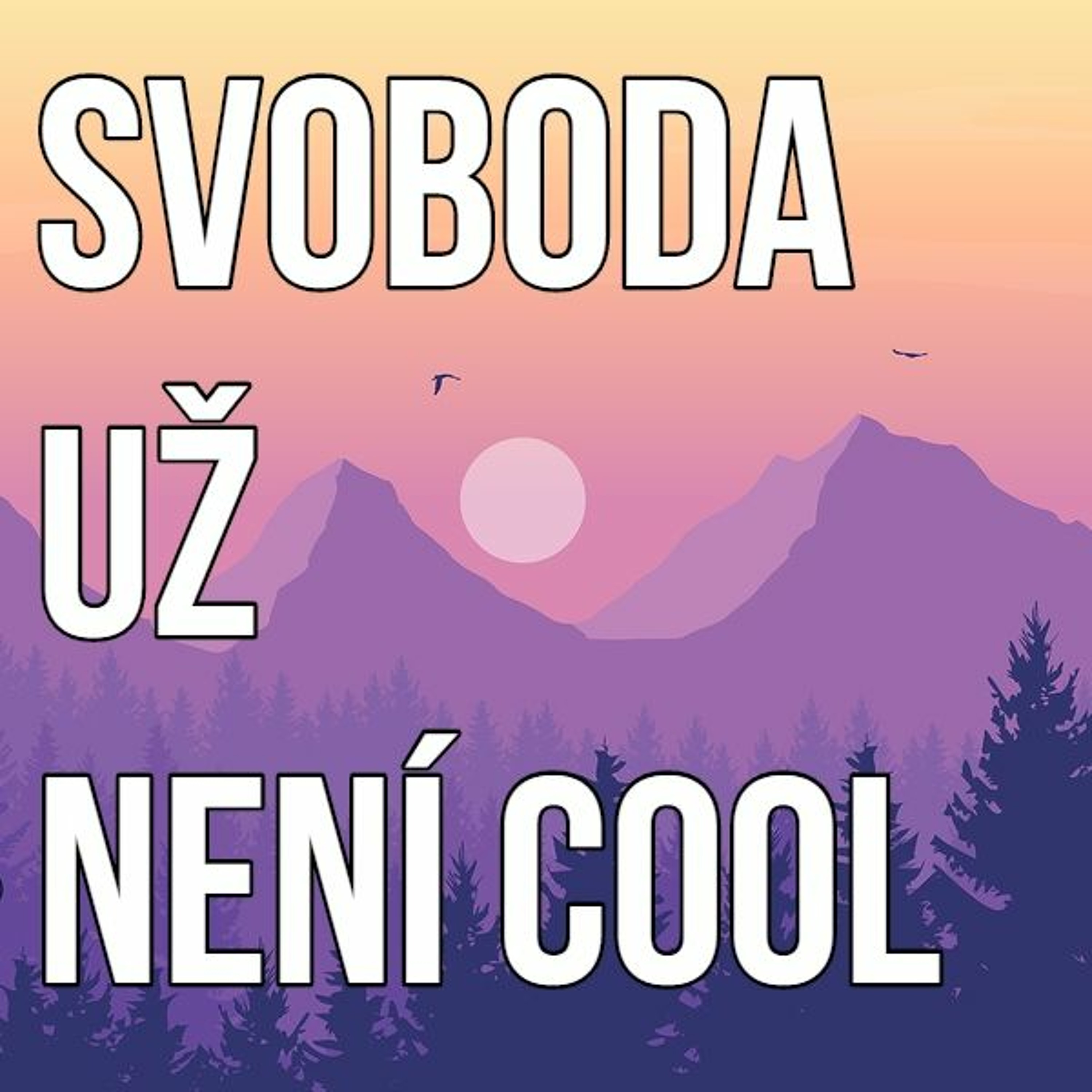 Svoboda už není cool