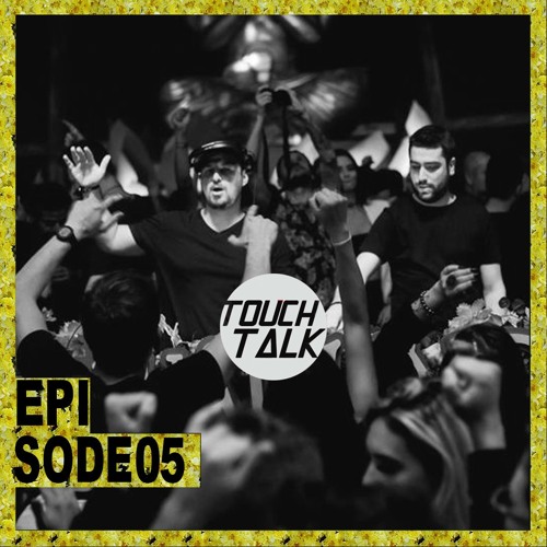 TouchTalk - Episode 005 2019