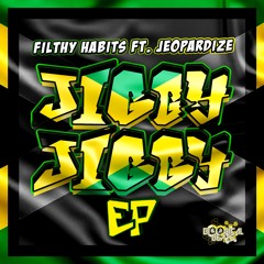 FILTHY HABITS - JIGGY JIGGY