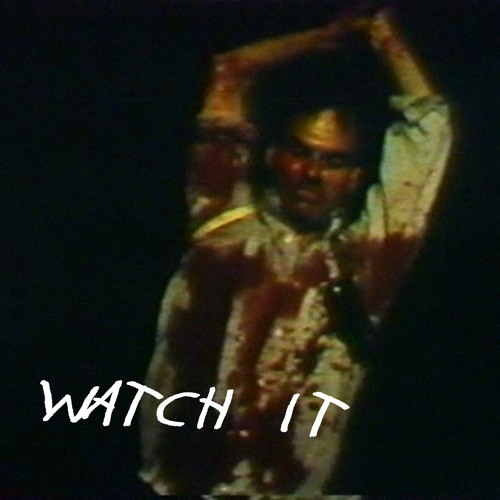 WATCH IT