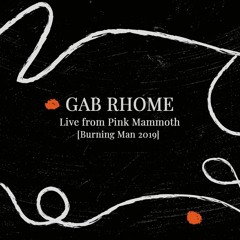 Gab Rhome DJ set @ Pink Mammoth [Burning Man 2019]