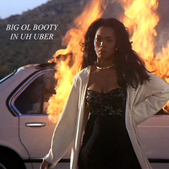 BIG OL BOOTY IN UH UBER