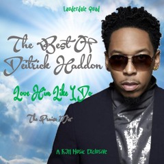 The Praise Mix: Deitrick Haddon - Love Him Like I Do