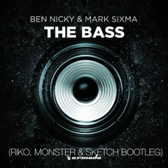 Ben Nicky & Mark Sixma - The Bass (Riko, Monster & Sketch Bootleg)