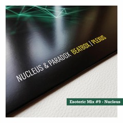 Nucleus - Esoteric Music Mix # 9