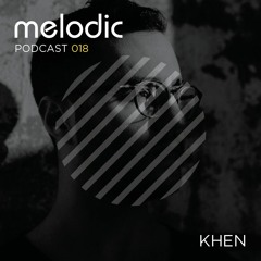 Melodic Podcast 018 - Khen