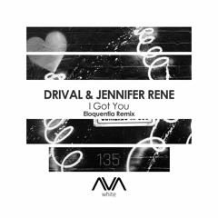 AVAW135 - Drival & Jennifer Rene - I Got You (Eloquentia Remix) *Out Now*