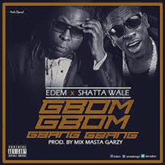 Gbom Gbom Gbang Gbang ft Shatta wale (Prod by  Mix Master Garzy)