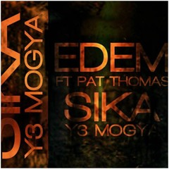 Sika Y3 Mogya (feat Pat Thomas)