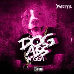 Yvette - Dawg Ass Ngga
