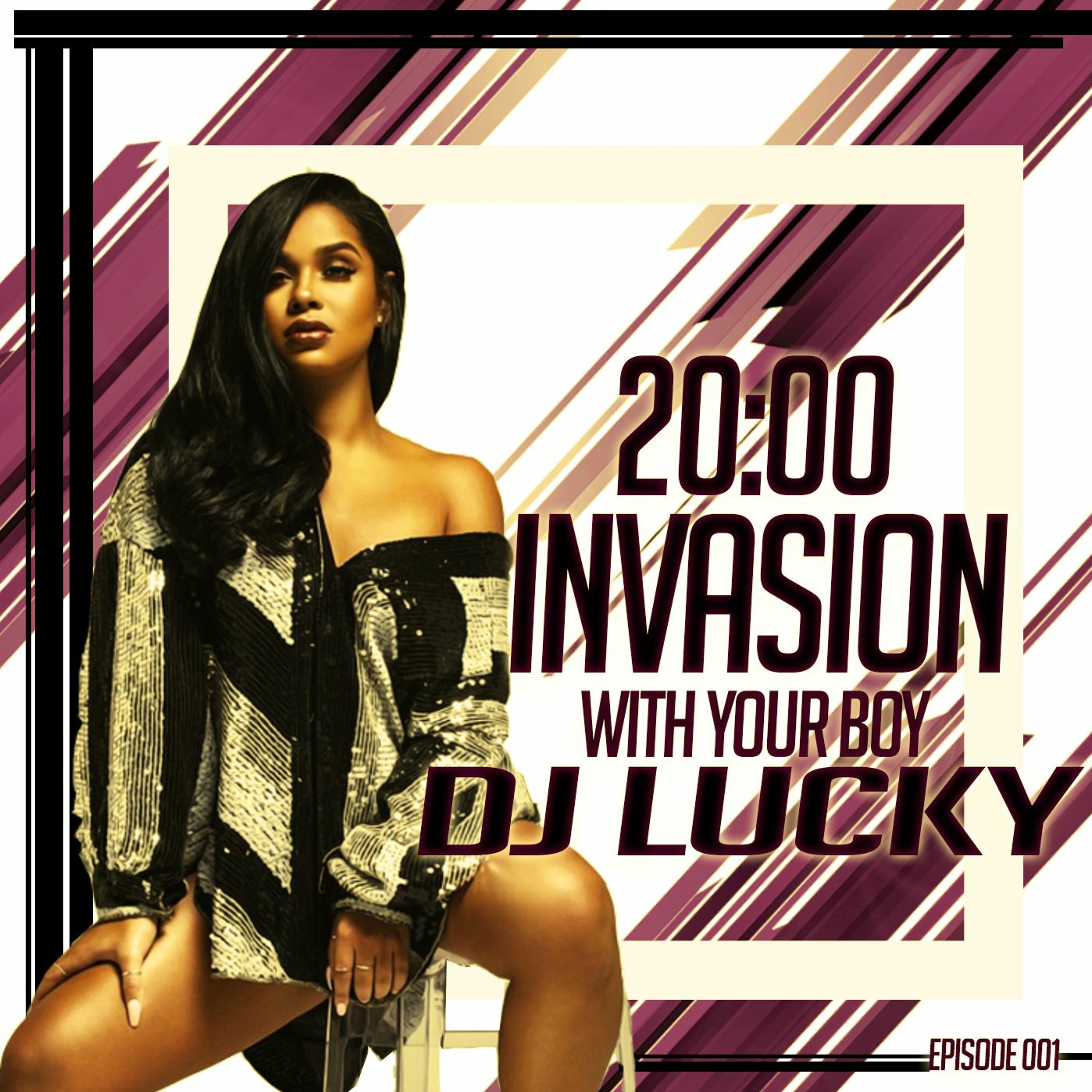 20:00 InVasion With Your boy DJ LUCKY Episode 00 1 episode artwork