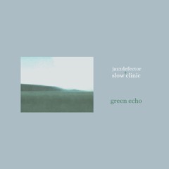 wlr065 Jazzdefector & Slow Clinic - Green Echo