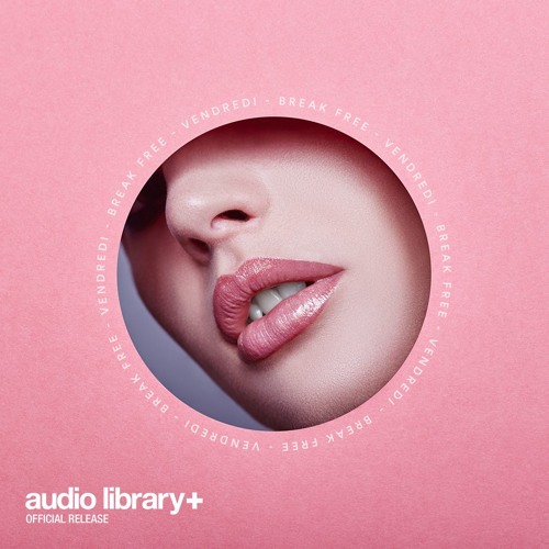 Break Free - Vendredi | Free Background Music | Audio Library Release