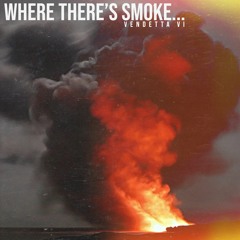 Where There's Smoke...