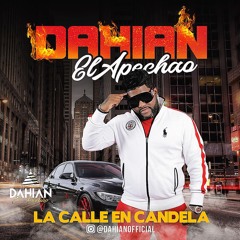 Dahian El Apechao - La Calle En Candela