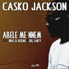 Abele Me Nnem (feat. Nhas B Akieme & Big Santy)