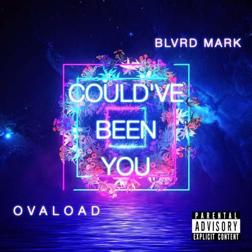 Blvrd Mark Ft OvALoAD - Could've Been You