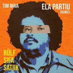 RÜLF, SIFA & satiik - Ela Partiu (remix)