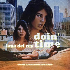 LDR Vs J.Senna & M.Mozart - Doin' Time (Dee Summertime Dub Mash) FREE DOWNLOAD