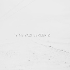 Yine Yazı Bekleriz