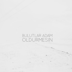 Bulutlar Adam Öldürmesin