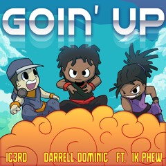 IC3rd X Darrell Dominic "Goin' Up" Ft. 1k Phew