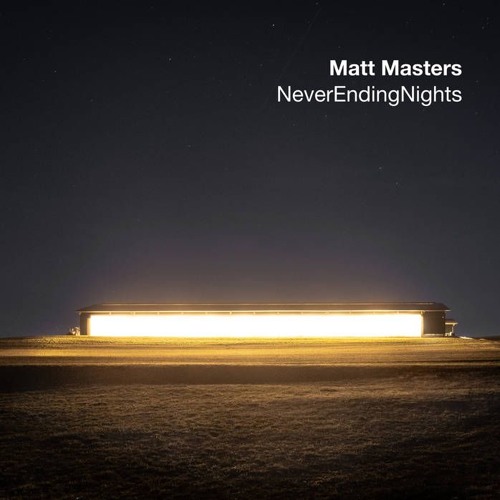 Exclusive Premiere: Matt Masters "Never Ending Nights" (Freerange Records)