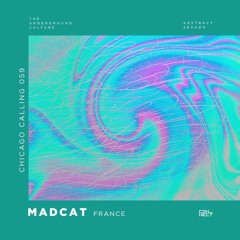 Madcat @ Chicago Calling #059 - France