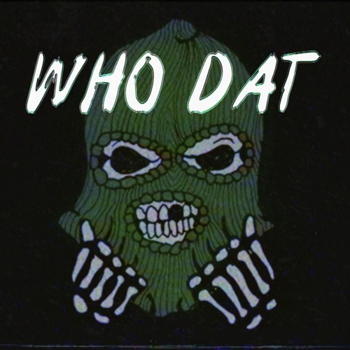 Who Dat?