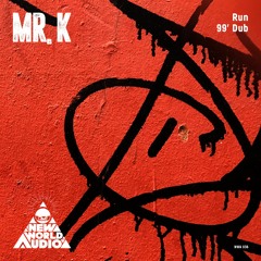 NWA036 - MR. K - 99' DUB / RUN
