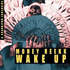 MONEY REEKK - WAKE UP