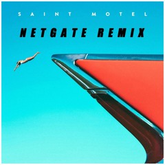 Saint Motel - My Type (Netgate Remix)