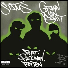 GROWN MAN SHIT (F/ PACEWON & ROTTEN AKA N8H8) - FROM THE ALBUM "PISTOLS AND ABSINTHE"